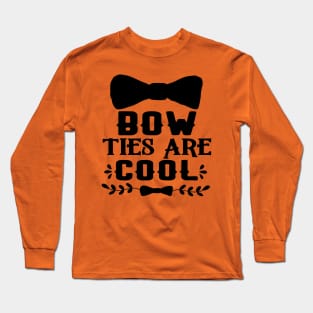 BOW TIES ARE COOL Long Sleeve T-Shirt